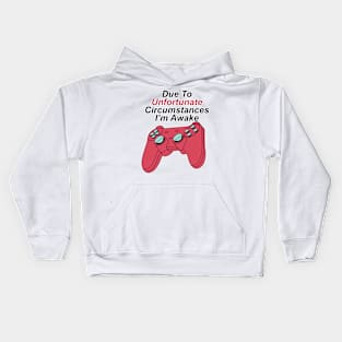 Due To Unfortunate Circumstances Gaming Kids Hoodie